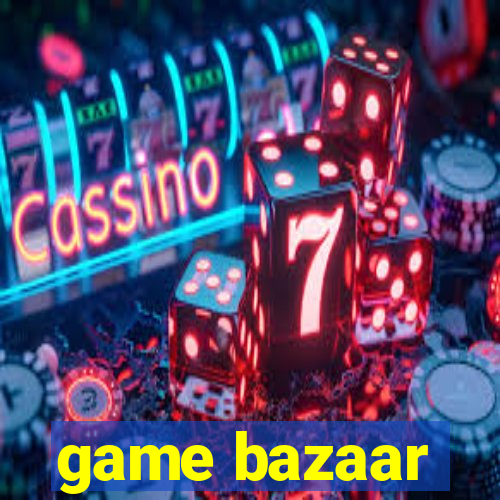 game bazaar